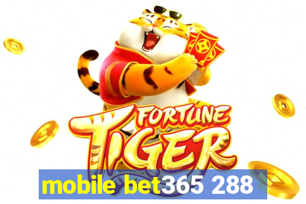 mobile bet365 288